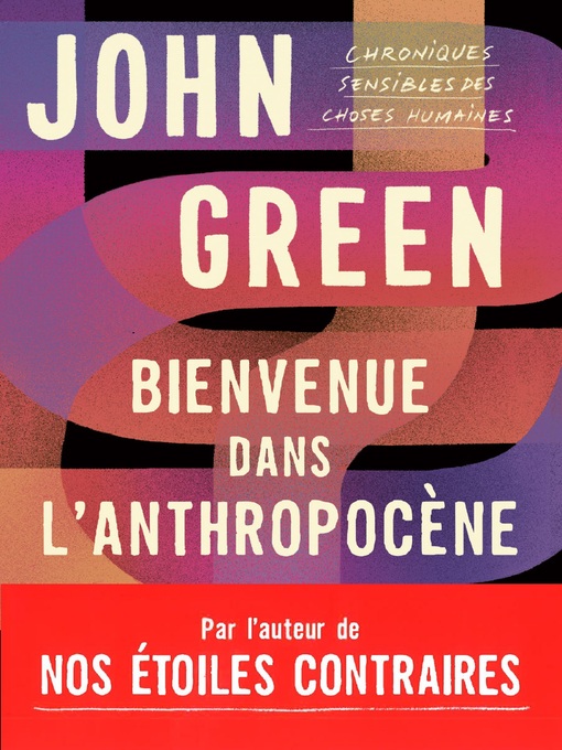 Title details for Bienvenue dans l'anthropocène by John Green - Available